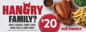 DEAL: Red Rooster - Whole Chicken, Family Chips, Large Peas & Large Gravy for $20 8 DEAL: Red Rooster - Whole Chicken, Family Chips, Large Peas & Large Gravy for $20 1