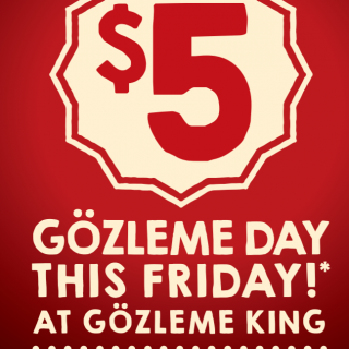 DEAL: Gozleme King - $5 Gozlemes on Friday 6 April 2018 1