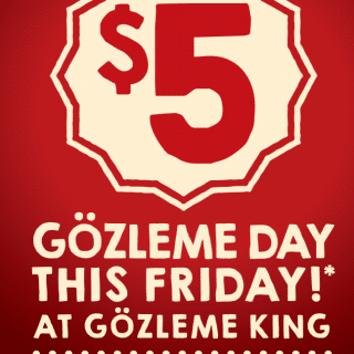 DEAL: Gozleme King - $5 Gozlemes on Friday 6 April 2018 9