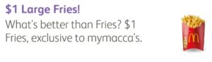 DEAL: McDonald's $1 Large Fries with mymacca's app (until October 24) 27 DEAL: McDonald's $1 Large Fries with mymacca's app (until October 24) 1