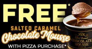 DEAL: Domino's - Free Salted Caramel Mousse with Traditional/Premium Pizza (20 April) 3