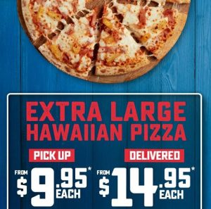 DEAL: Domino's - $9.95 Extra Large Hawaiian Pizza Pickup / $14.95 Delivered 3