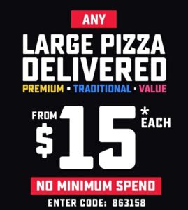 DEAL: Domino's - Any Large Pizza $15 Delivered with no Minimum Spend 13 DEAL: Domino's - Any Large Pizza $15 Delivered with no Minimum Spend 1