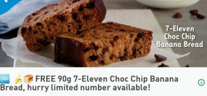 DEAL: 7-Eleven App – Free Banana Bread Choc Chip (14 August 2019) 6
