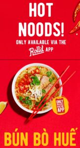 DEAL: Roll'd - Free Bún Bò Huế (Spicy Beef Noodle Soup) on the Roll'd App 1 DEAL: Roll'd - Free Bún Bò Huế (Spicy Beef Noodle Soup) on the Roll'd App 1