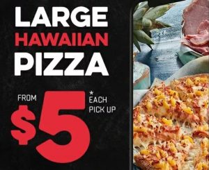 DEAL: Domino's - $5 Large Hawaiian Pizza (selected stores) 3