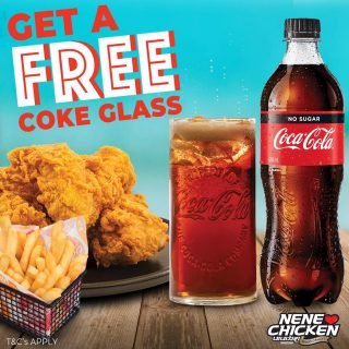DEAL: Nene Chicken - Free Coke Glass with Any Main Meal Combo + Coca Cola Variety 3