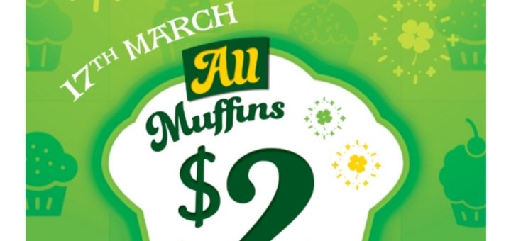 DEAL: Muffin Break - $2 Muffins on St Patrick's Day on Tuesday 17 March 2020 6