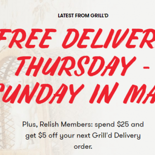 DEAL: Grill'd - Free Delivery (+$2 Service Fee) on Thursday-Sunday + $5 off Next Delivery Order with $25 Spend for Relish Members 10