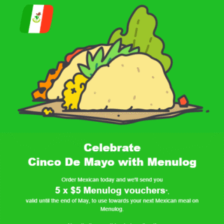 DEAL: Menulog - Get 5x $5 Menulog Vouchers when you order Mexican on Cinco De Mayo (5 May 2020) 6