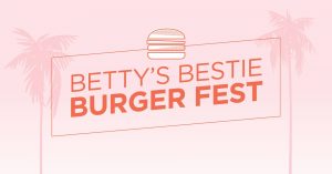 DEAL: Betty's Burgers - 2 For 1 Daily Burger Deals in Coogee NSW (29 July-2 August 2020) 6