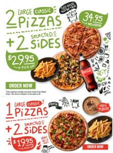 DEAL: Crust - 1 Large Classic Pizza + 2 Selected Sides $19.95 Pickup / 2 Large Classic Pizzas + 2 Selected Sides $29.95 Pickup or $34.95 Delivered 6