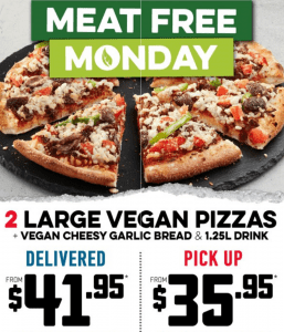 DEAL: Domino's Meat Free Mondays - 2 Large Vegan Pizzas, Vegan Cheesy Garlic Bread & 1.25L Drink $35.95 Pickup / $41.95 Delivered 3
