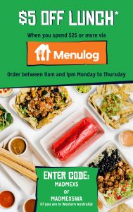 DEAL: Mad Mex - $5 off with $25+ Spend via Menulog (11am to 1pm Monday to Thursday) 11