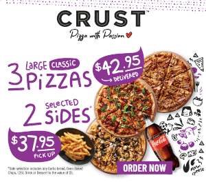 DEAL: Crust - 3 Large Classic Pizzas + 2 Selected Sides $37.95 Pickup / $42.95 Delivered 7