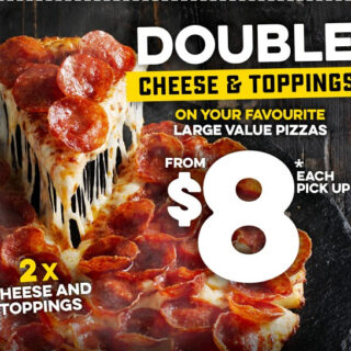 NEWS: Domino's - $8 Value Range with Double Cheese & Toppings 8 NEWS: Domino's - $8 Value Range with Double Cheese & Toppings 8