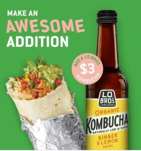 DEAL: Zambrero - $3 Lo Bros Kombucha with Any Burrito or Bowl Purchase 1 DEAL: Zambrero - $3 Lo Bros Kombucha with Any Burrito or Bowl Purchase 1
