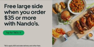 DEAL: Nando's - Free Large Side with $35 Spend via Uber Eats 12