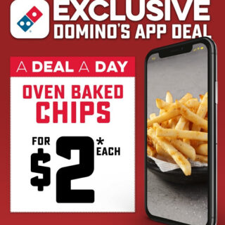 DEAL: Domino's - $2 Oven Baked Chips via Domino's App (3 December 2020) 8 DEAL: Domino's - $2 Oven Baked Chips via Domino's App (3 December 2020) 8