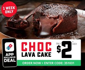 DEAL: Domino's - $2 Choc Lava Cake with Domino's App (until 5 April 2021) 3