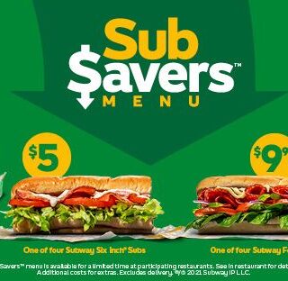 DEAL: Subway Sub Savers - $5 Selected Six-Inch Sub or $9.95 Footlong Sub with Drink 8 DEAL: Subway Sub Savers - $5 Selected Six-Inch Sub or $9.95 Footlong Sub with Drink 8