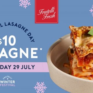 DEAL: Fratelli Fresh - $10 Lasagne with Drink Purchase on 29 July 2021 1