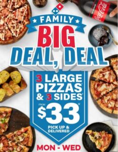 DEAL: Domino's - 3 Large Pizzas + 3 Sides for $33 Delivered (until 8 December 2021) 12 DEAL: Domino's - 3 Large Pizzas + 3 Sides for $33 Delivered (until 8 December 2021) 1