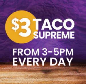 DEAL: Taco Bell - $3 Taco Supreme from 3-5pm Daily 4