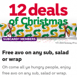 DEAL: Subway - Free Avo on Any Sub, Salad or Wrap via Subway App (10 December 2021) 10 DEAL: Subway - Free Avo on Any Sub, Salad or Wrap via Subway App (10 December 2021) 10