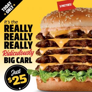 NEWS: Carl's Jr $25 Really Really Really Big Carl with 5 Patties (1 April 2022 only) 9