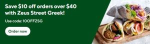 DEAL: Zeus Street Greek - $10 off $40 Spend via DoorDash 9