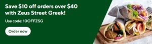 DEAL: Zeus Street Greek - $10 off $40 Spend via DoorDash 7