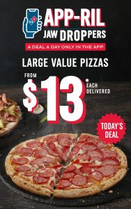 DEAL: Domino's - $13 Large Value Pizza Delivered via Domino's App (28 April 2023) 3