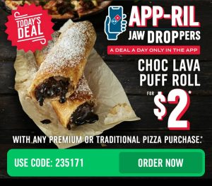 DEAL: Domino's - $2 Choc Lava Puff Roll with Traditional/Premium Pizza Purchase via Domino's App (22 April 2023) 3