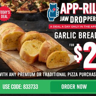 DEAL: Domino's - $2 Garlic Bread with Traditional/Premium Pizza via Domino's App (15 April 2023) 4