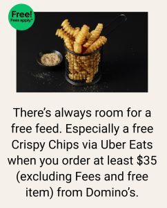 DEAL: Domino's - Free Crispy Chips with $35 Spend via Uber Eats (until 15 October 2023) 9