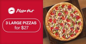 DEAL: Pizza Hut - 3 Large Pizzas for $27 Delivered or Pickup (until 17 December 2023) 3