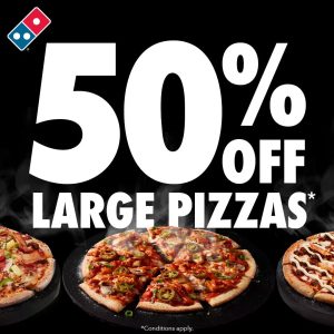 DEAL: Domino's - 50% off Pizzas at Selected Stores (29 January to 4 February 2024) 3