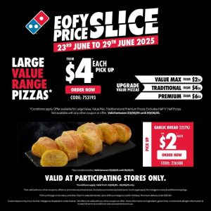 DEAL: Domino's - $4 Value + $6 Value Max + $8 Traditional + $10 Premium Pizzas + $2 Garlic Bread Pickup (23 to 29 June 2025) 1