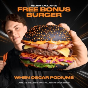 Free Bonus Burger with Burger Purchase For Relish Members When Oscar Piastri Podiums 1 Free Bonus Burger with Burger Purchase For Relish Members When Oscar Piastri Podiums 1