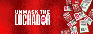 Mad Mex “Unmask the Luchador” Scratch & Win Promotion with $1.4 Million in Prizes 8