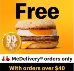 Free Sausage & Egg McMuffin With $40+ McDelivery Order via MyMacca’s App until June 14 6 Free Sausage & Egg McMuffin With $40+ McDelivery Order via MyMacca’s App until June 14
