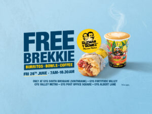 Free Brekkie Burritos, Bowls & Coffee at Selected Brisbane GYG Stores on June 26 1 Free Brekkie Burritos, Bowls & Coffee at Selected Brisbane GYG Stores on June 26 1