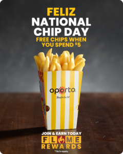 Oporto Offers Free Regular Chips with $5 Spend for National Chip Day via App Until July 10 9 Oporto Offers Free Regular Chips with $5 Spend for National Chip Day via App Until July 10 1