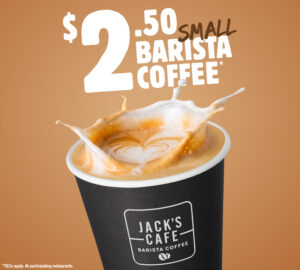 Hungry Jack’s Offers $2.50 Small Barista Coffee at Jack’s Cafe 25 Hungry Jack's $2.50 Small Coffee