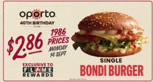 Oporto Offers $2.86 Bondi Burger for 40th Birthday on September 14 1